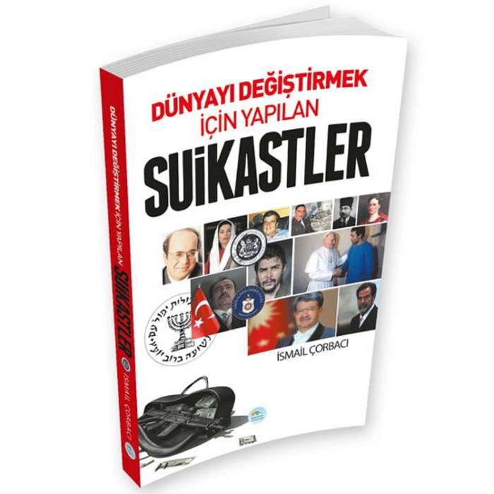 DÜNYAYI DEĞİŞTİRMEK İÇİN YAPILAN SUİKASTLER