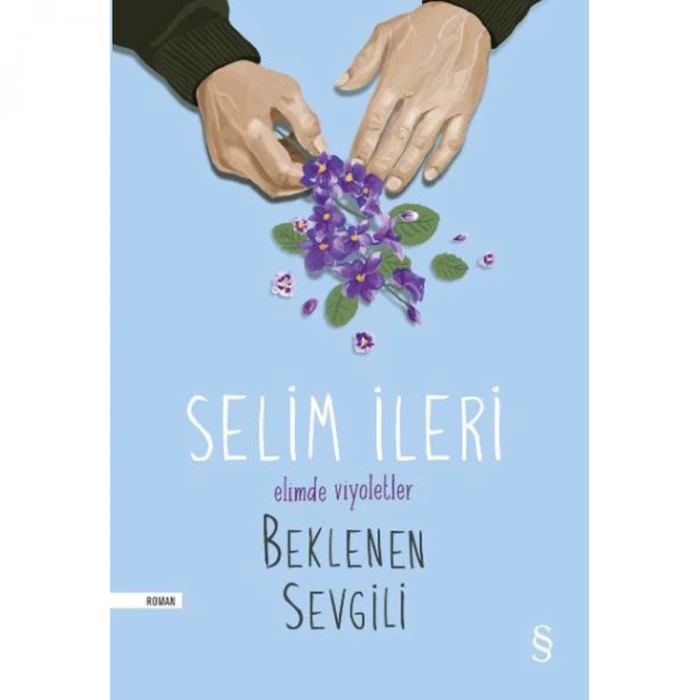 ELİMDE VİYOLETLER BEKLENEN SEVGİLİ