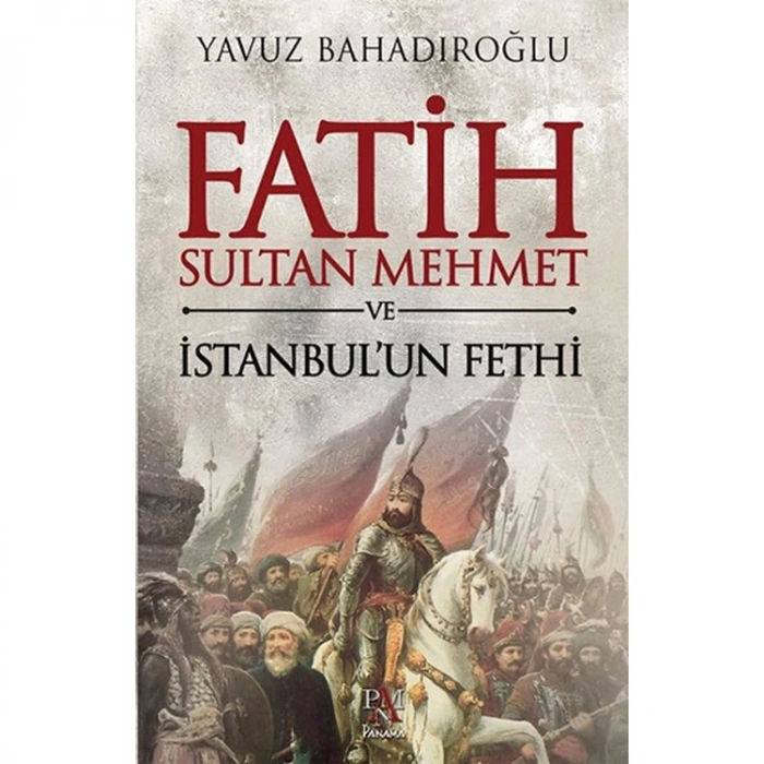 FATİH SULTAN MEHMET VE İSTANBULUN FETHİ