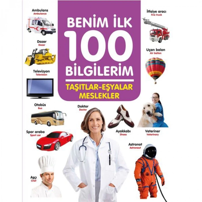 TAŞITLAR -EŞYALAR -MESLEKLER -BENİM İLK 100 BİLGİLERİM