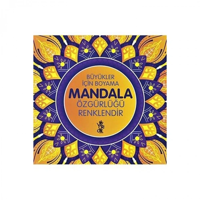 BÜYÜKLER İÇİN BOYAMA KİTABI MANDALA - ÖZGÜRLÜĞÜ RENKLENDİR