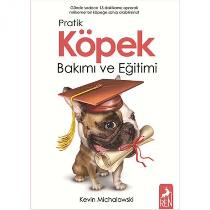 PRATİK KÖPEK BAKIMI VE EĞİTİMİ