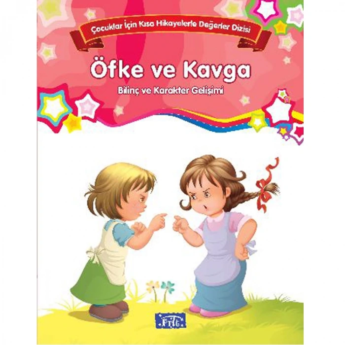 ÇOCUKLAR İÇİN KISA HİKAYELERLE DEĞERLER DİZİSİ ÖFKE VE KAVGA