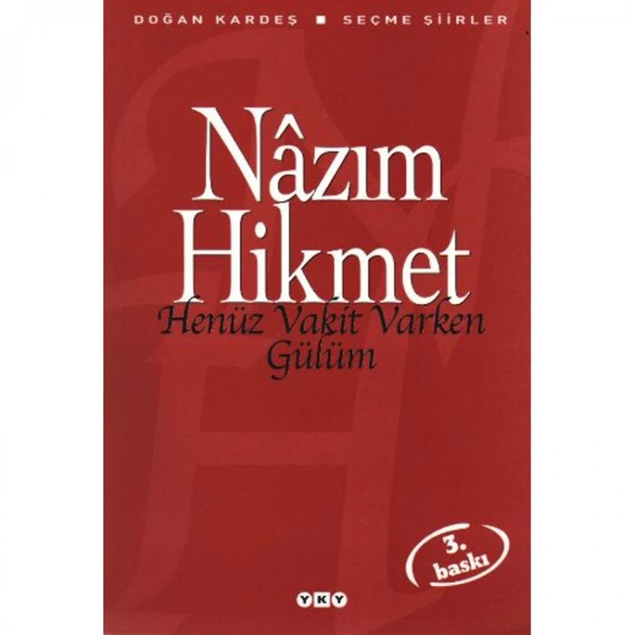 HENÜZ VAKİT VARKEN GÜLÜM