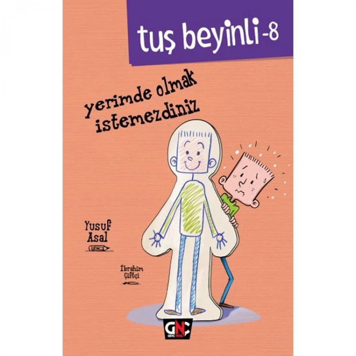 TUŞ BEYİNLİ - 8 :  YERİMDE OLMAK İSTEMEZDİN