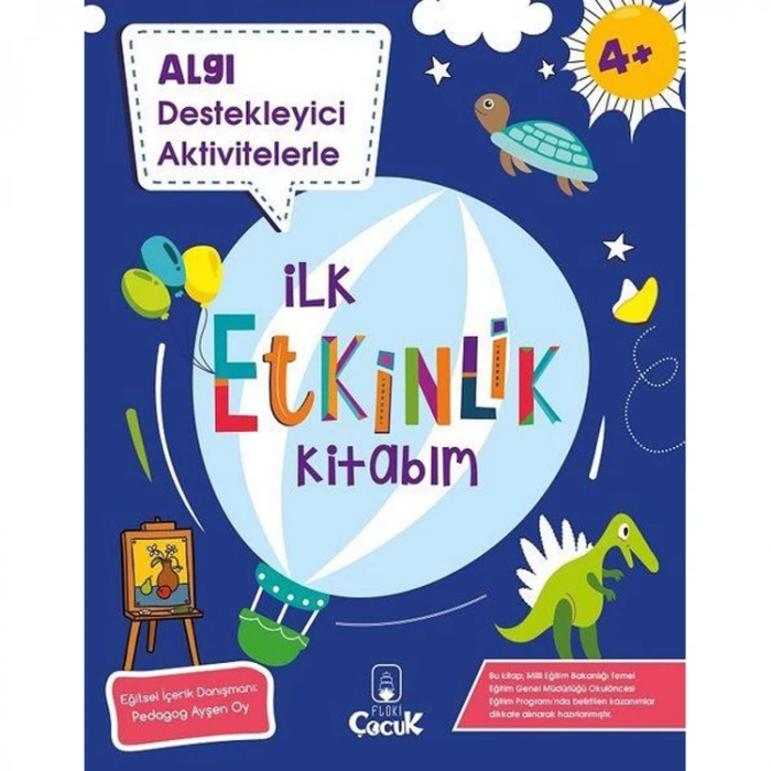 İLK ETKİNLİK KİTABIM - ALGI DESTEKLEYİCİ AKTİVİTELERLE