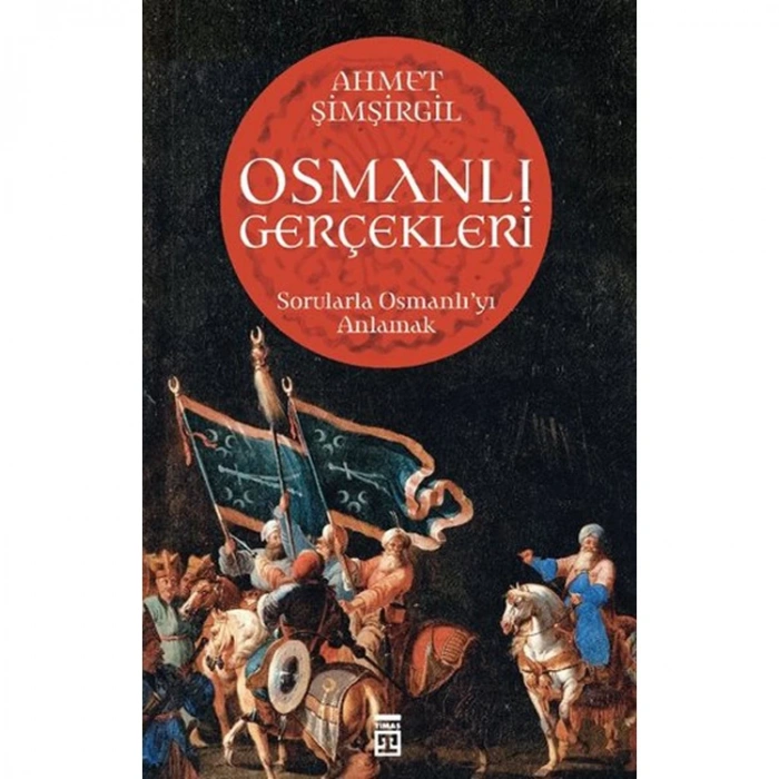 OSMANLI GERÇEKLERİ - SORULARLA OSMANLIYI ANLAMAK