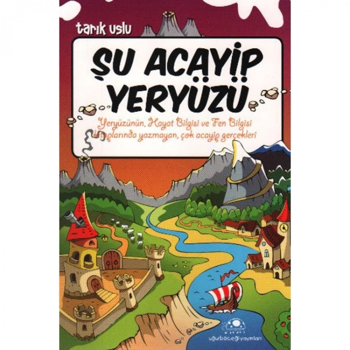 ACAYİP ŞEYLER DİZİSİ 03 ŞU ACAYİP YERYÜZÜ