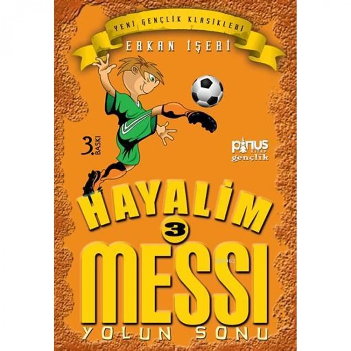 HAYALİM  MESSİ - 3 : YOLUN SONU