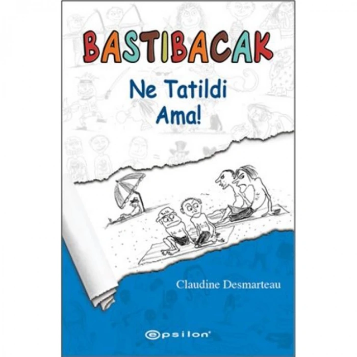 BASTIBACAK NE TATİLDİ AMA!