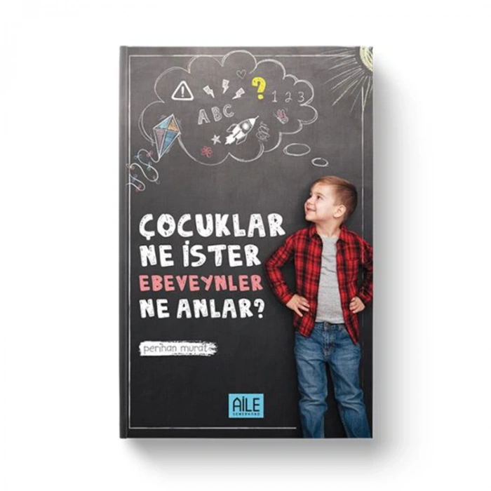 ÇOCUKLAR NE İSTER EBEVEYNLER NE ANLAR?