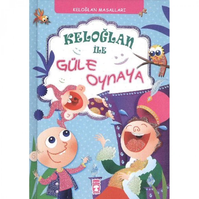 KELOĞLAN İLE GÜLE OYNAYA