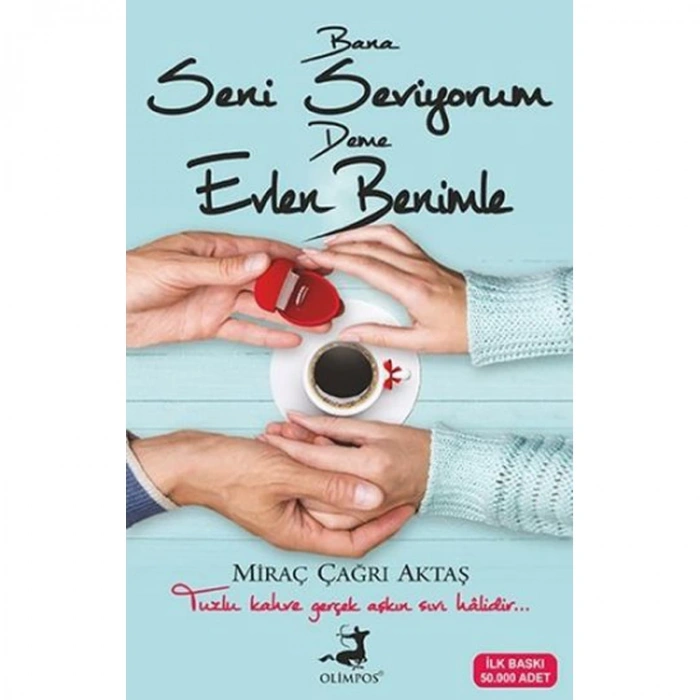 BANA SENİ SEVİYORUM DEME EVLEN BENİMLE