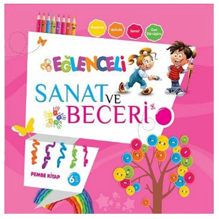 EĞLENCELİ SANAT VE BECERİ PEMBE KİTAP 6 YAŞ