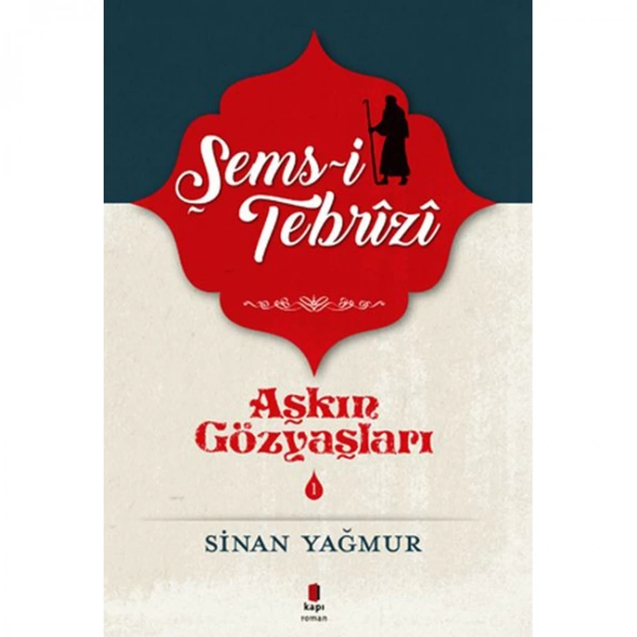 AŞKIN GÖZYAŞLARI 1 ŞEMS TEBRİZİ