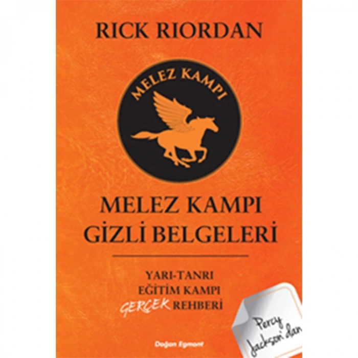 PERCY JACKSON - MELEZ KAMPI GİZLİ BELGELERİ ; YARI-TANRI EĞİTİM KAMPI GERÇEK REHBERİ