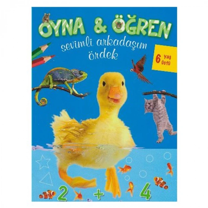 OYNA-ÖĞREN SEVİMLİ ARKADAŞIM ÖRDEK 6 YAŞ ÜSTÜ