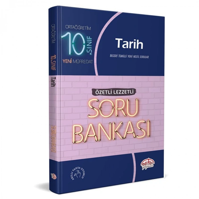 EDİTÖR 10. SINIF TARİH ÖZETLİ LEZZETLİ SORU BANKASI ÖZETLİ LEZZETLİ