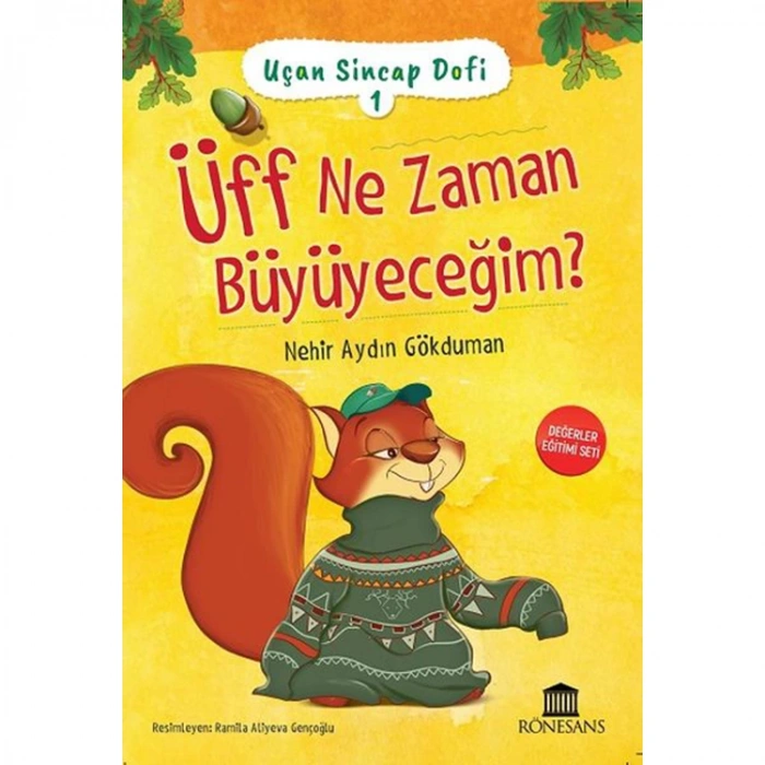 UÇAN SİNCAP DOFİ- 1  ÜFF NE ZAMAN BÜYÜYECEĞİM?