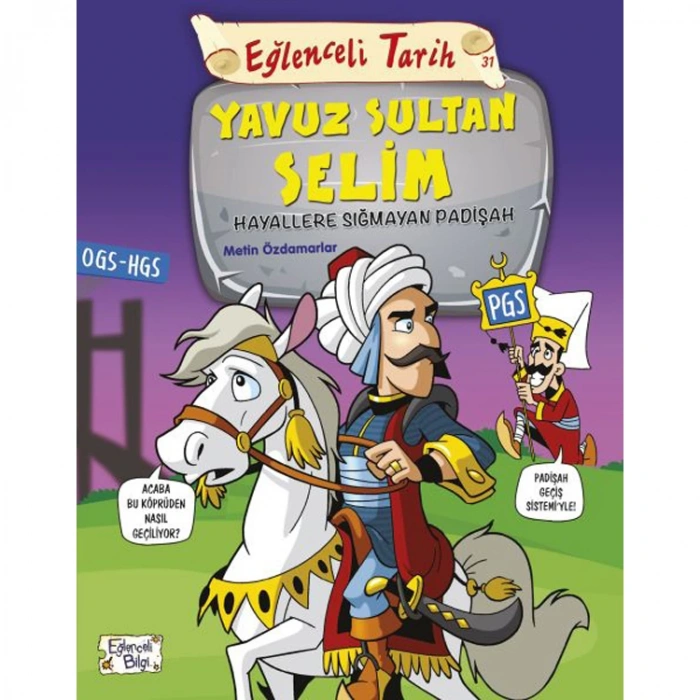 EĞLENCELİ TARİH 31- YAVUZ SULTAN SELİM HAYALLERE SIĞMAYAN PADİŞAH