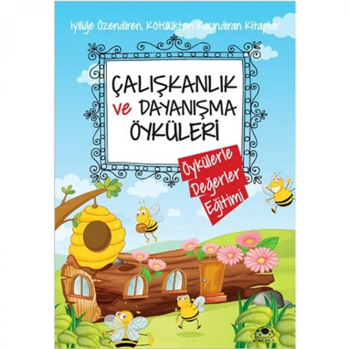 ÇALIŞKANLIK VE DAYANIŞMA ÖYKÜLERİ