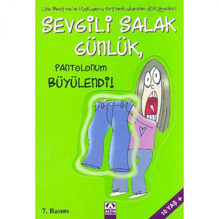 SEVGİLİ SALAK GÜNLÜK-02: PANTOLONUM BÜYÜLENDİ!