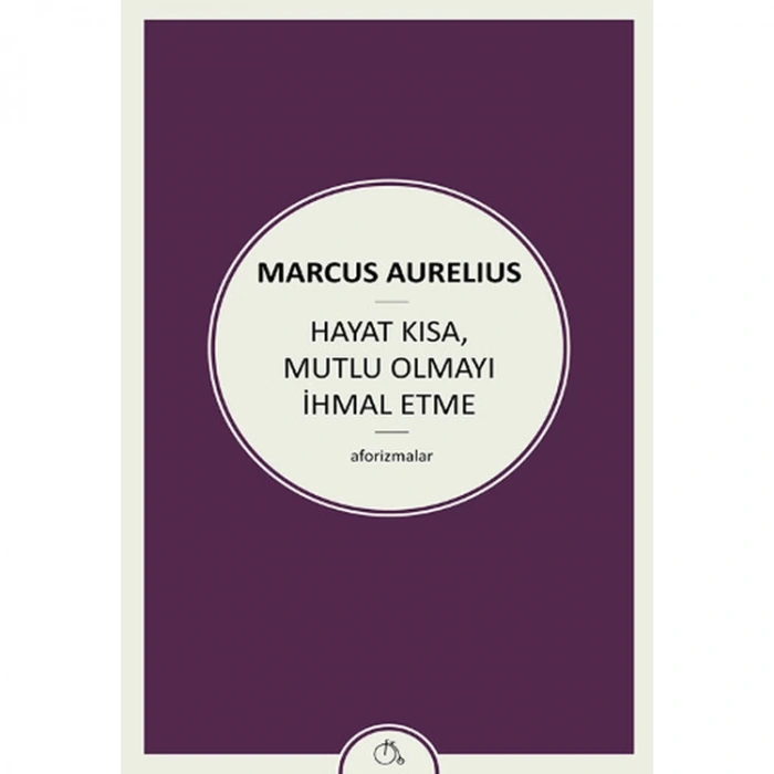 HAYAT KISA MUTLU OLMAYI İHMAL ETME