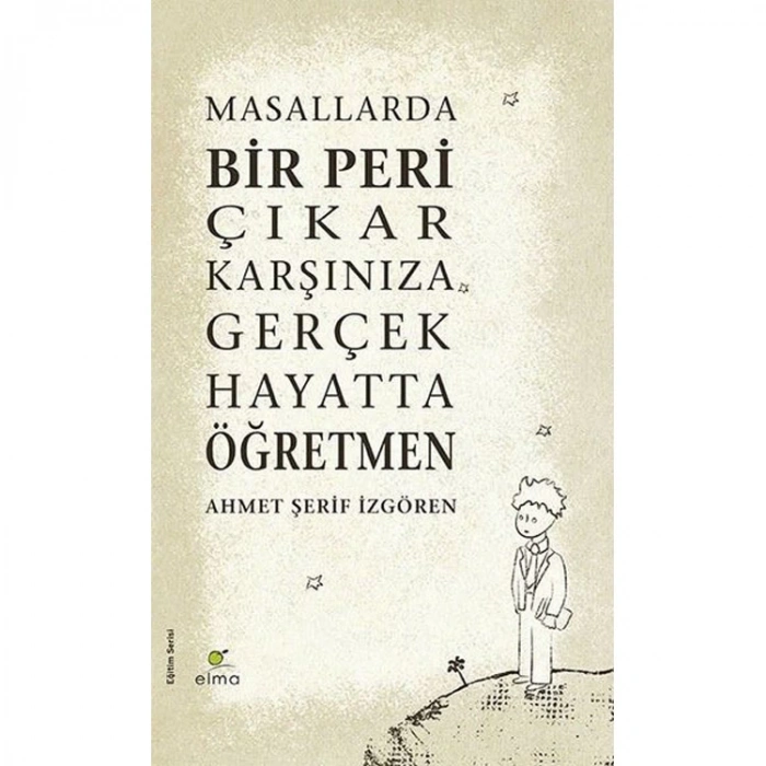 MASALLARDA BİR PERİ ÇIKAR KARŞINIZA GERÇEK HAYATTA ÖĞRETMEN (ciltli)