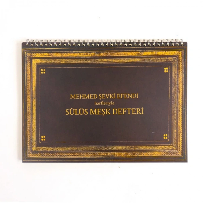 KARİN MEHMED ŞEVKİ EFENDİ HARFLERİYLE SÜLÜS MEŞK DEFTERİ