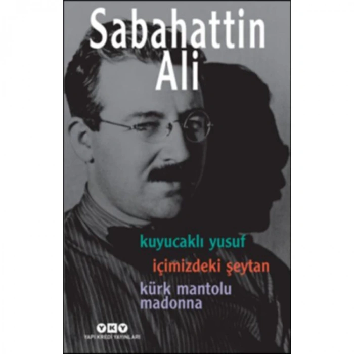 KÜRK MANTOLU MADONNA-KUYUCAKLI YUSUF-İÇİMİZDEKİ ŞEYTAN