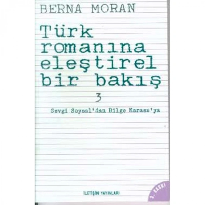 TÜRK ROMANINA ELEŞTİREL BİR BAKIŞ 3 SEVGİ SOYSAL DAN BİLGE KARASU YA