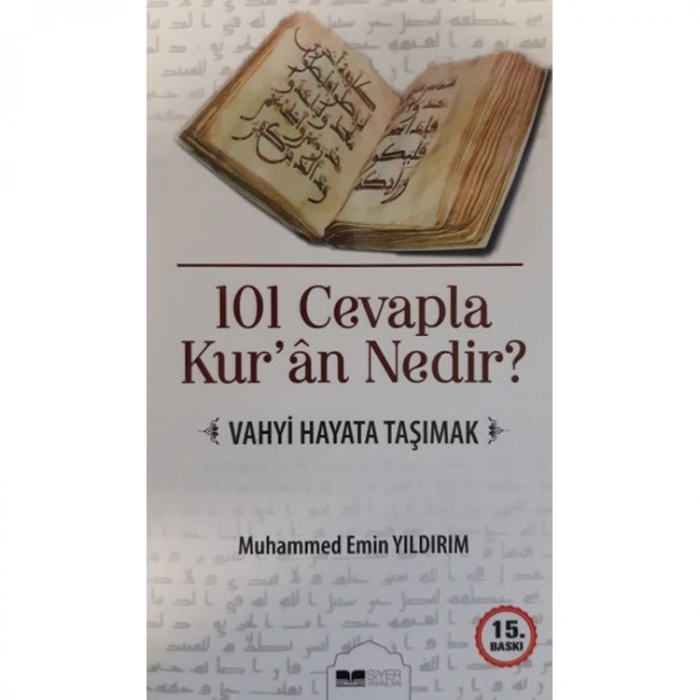 101 CEVAPLA KURAN NEDİR? VAHYİ HAYATA TAŞIMAK