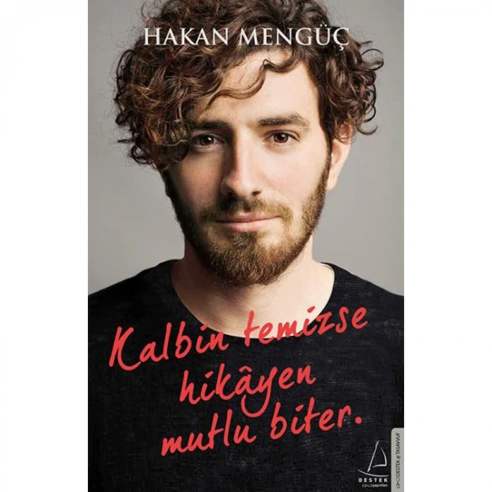 KALBİN TEMİZSE HİKAYEN MUTLU BİTER