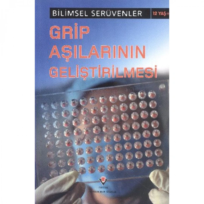 BİLİMSEL SERÜVENLER-GRİP AŞILARININ GELİŞTİRİLMESİ