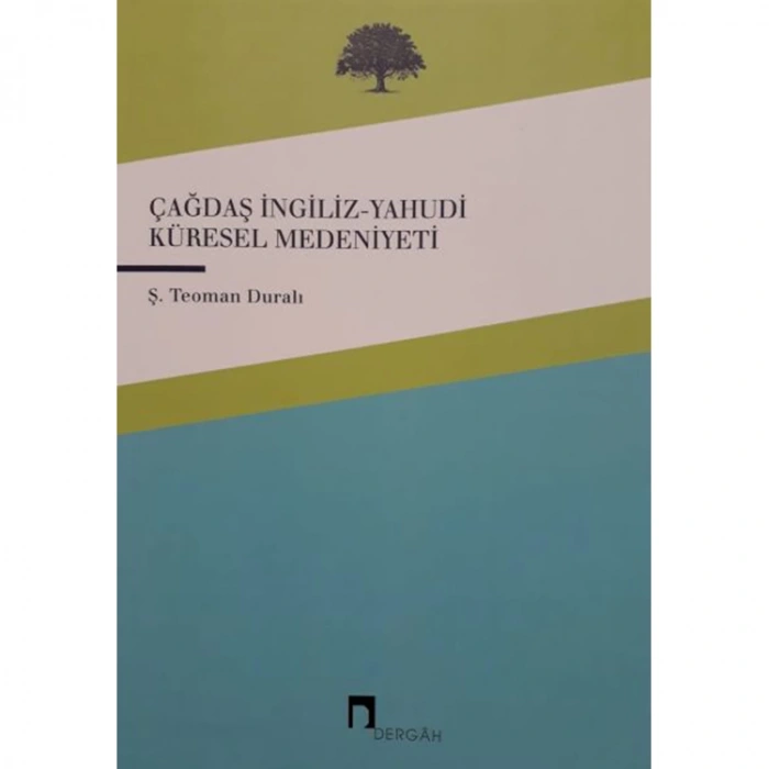 ÇAĞDAŞ İNGİLİZ - YAHUDİ KÜRESEL MEDENİYET