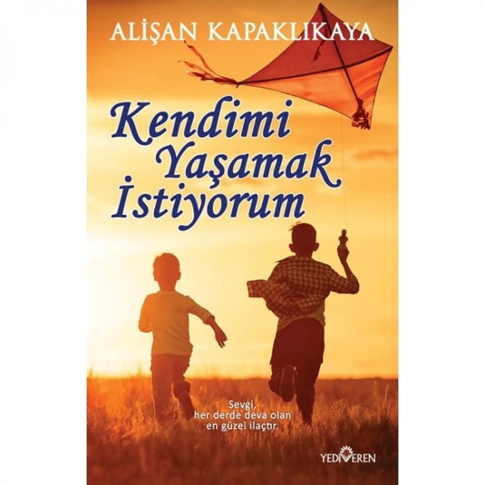 KENDİMİ YAŞAMAK İSTİYORUM