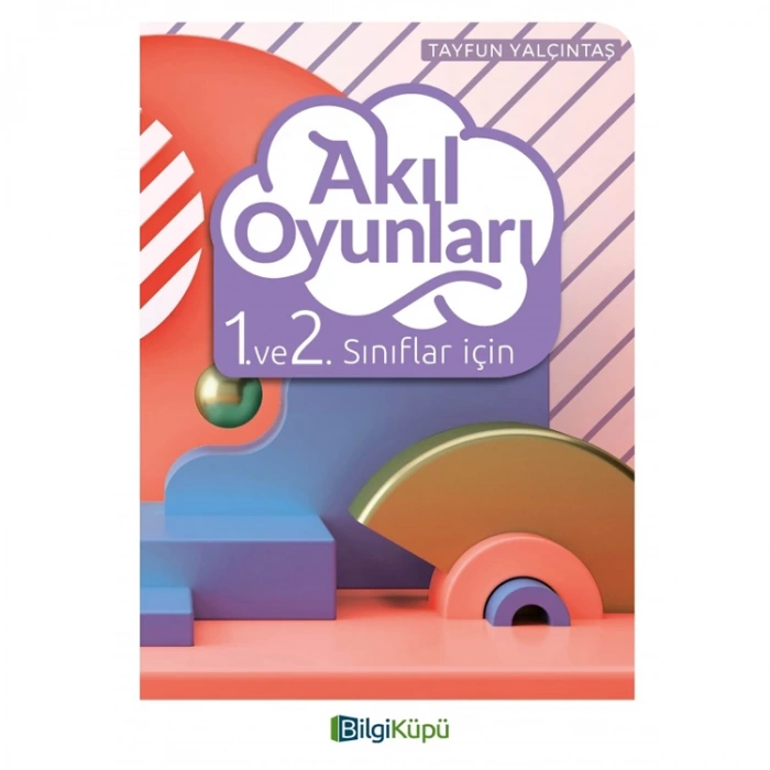 BİLGİ KÜPÜ 1.VE 2.SINIFLAR İÇİN AKIL OYUNLARI