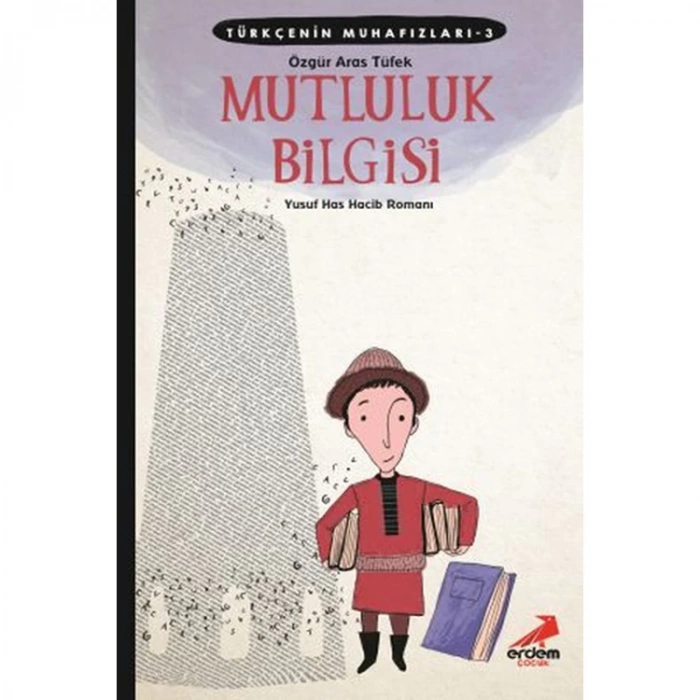 TÜRKÇENİN MUHAFIZLARI 3 -MUTLULUK BİLGİSİ