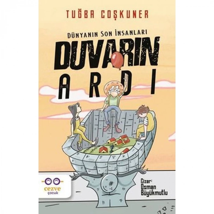 DUVARIN ARDI DÜNYANIN SON İNSANLARI
