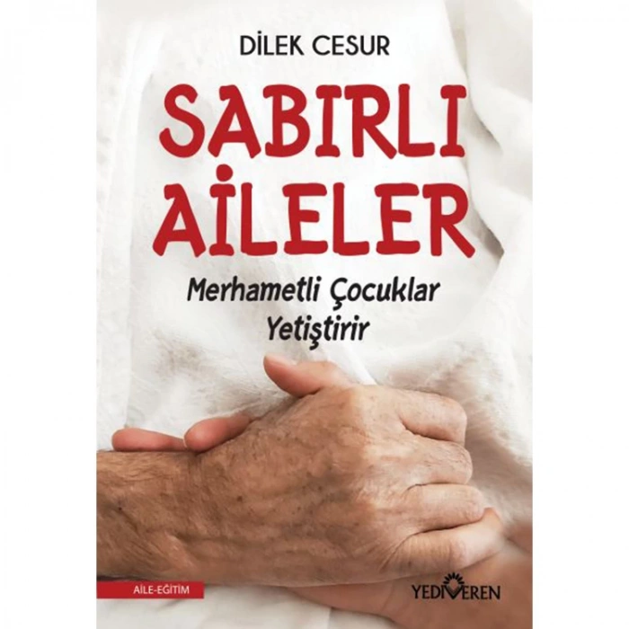 SABIRLI AİLELER MERHAMETLİ ÇOCUKLAR YETİŞTİRİR