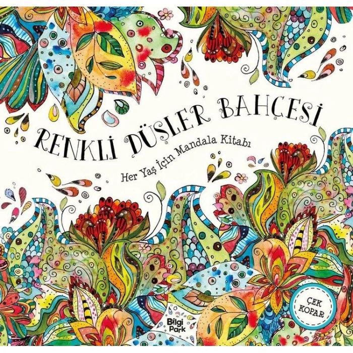 RENKLİ DÜŞLER BAHÇESİ - HER YAŞ İÇİN MANDALA BOYAMA KİTABI