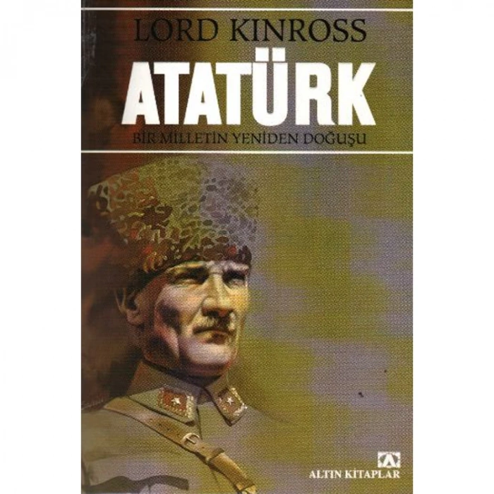 ATATÜRK BİR MİLLETİN YENİDEN DOĞUŞU