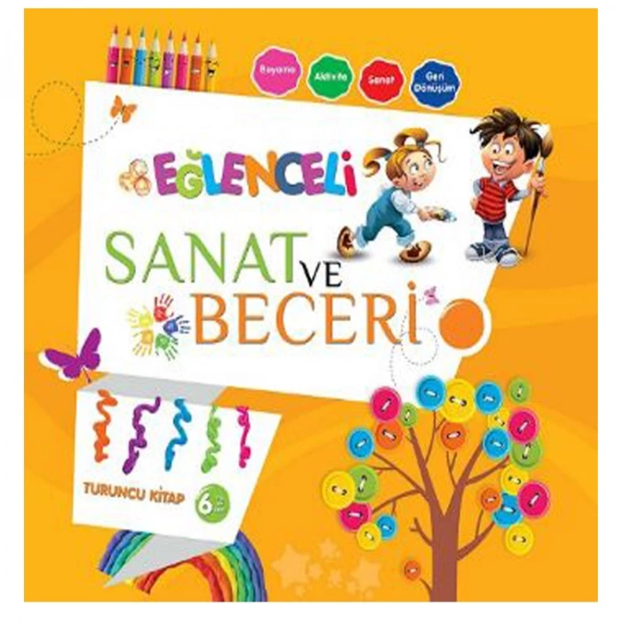 EĞLENCELİ SANAT VE BECERİ TURUNCU KİTAP 6 YAŞ