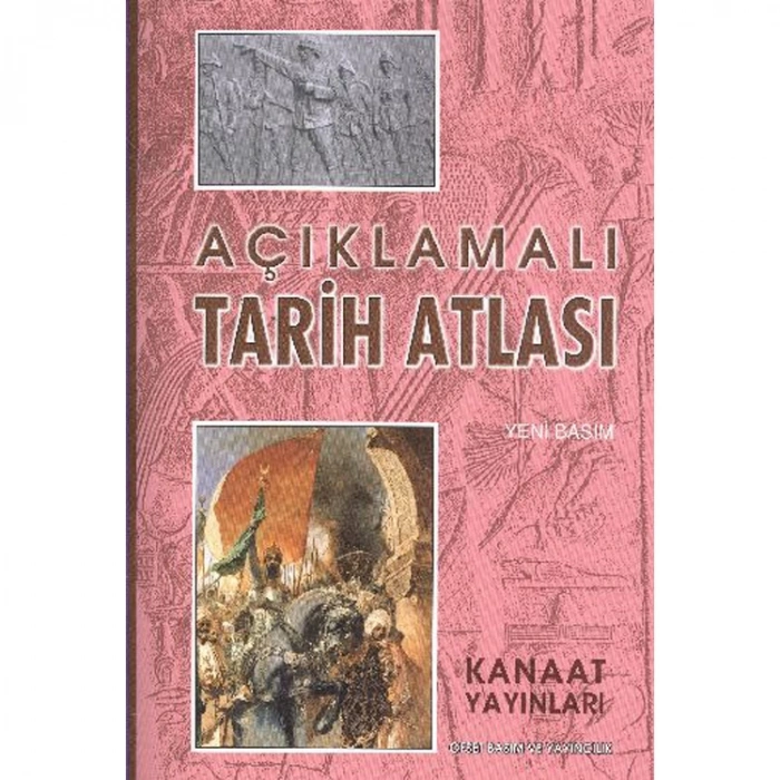 KANAAT AÇIKLAMALI BÜYÜK TARİH ATLASI
