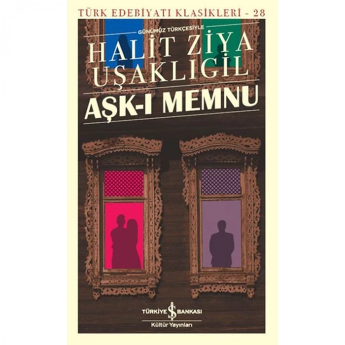 AŞK-I MEMNU (GÜNÜMÜZ TÜRKÇESİYLE)