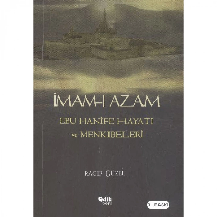 İMAMI AZAM EBU HANİFE HAYATI VE MENKIBELERİ