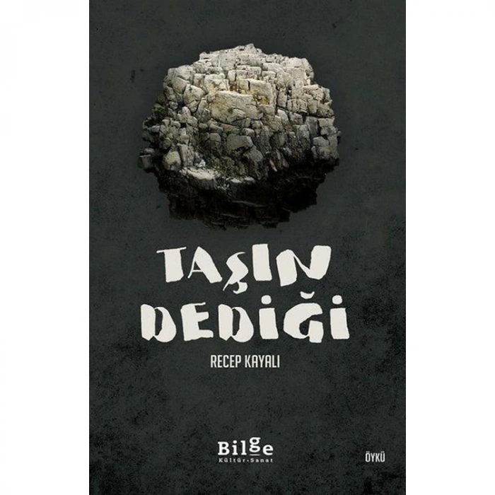 TAŞIN DEDİĞİ