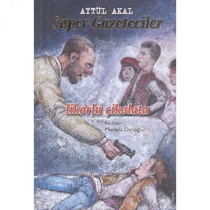 SÜPER GAZETECİLER-3: LİKÖRLÜ ÇİKOLATA