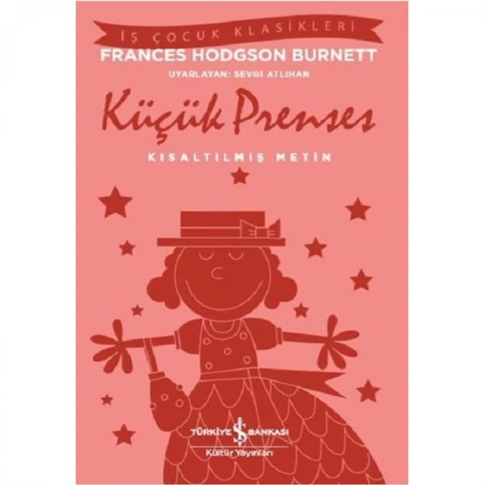 KÜÇÜK PRENSES (KISALTILMIŞ METİN) - İŞ ÇOCUK KLASİKLERİ