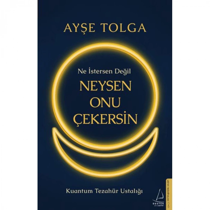 NE İSTERSEN DEĞİL NEYSEN ONU ÇEKERSİN